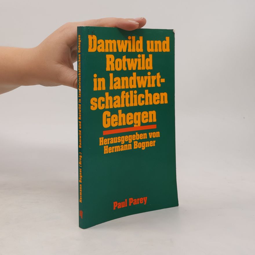 Hermann Bogner Damwild und Rotwild in landwirtschaftlichen Gehegen