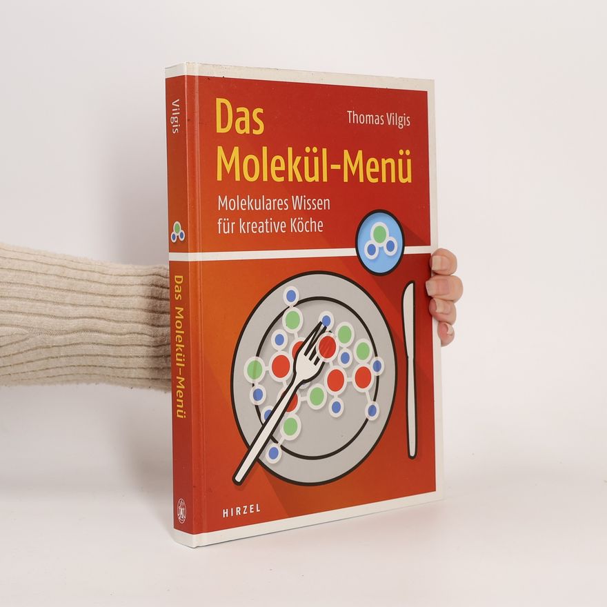 Thomas A. Vilgis Das Molekül-Menü