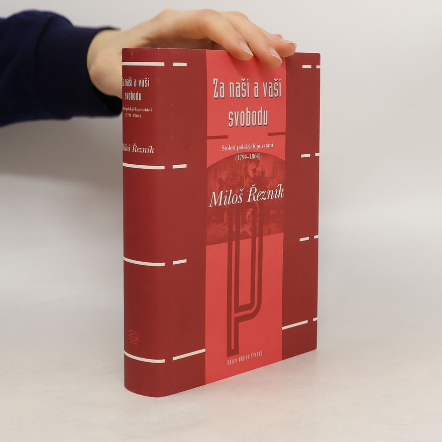 Autorenkollektiv Za naši a vaši svobodu : století polských povstání (1794-1864)