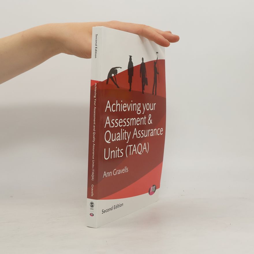 Ann Gravells Achieving your Assessment and Quality Assurance Units (TAQA)