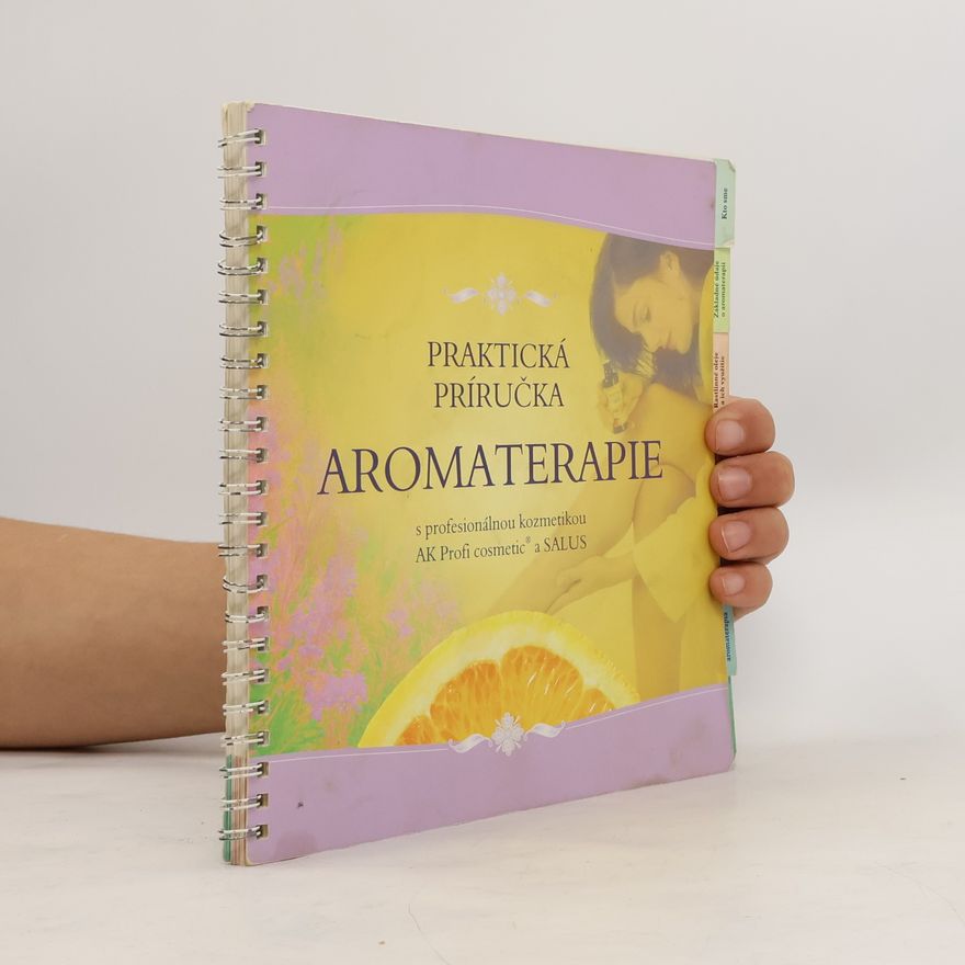 Various authors Praktická príručka aromaterapie