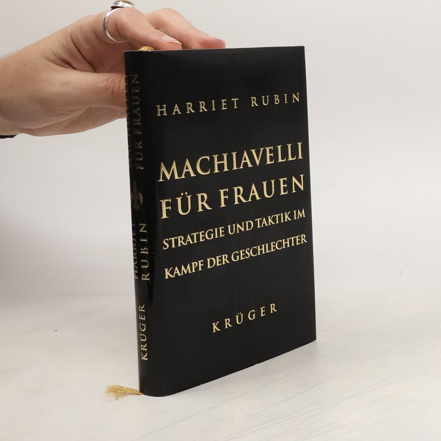 Harriet Rubin Machiavelli für Frauen