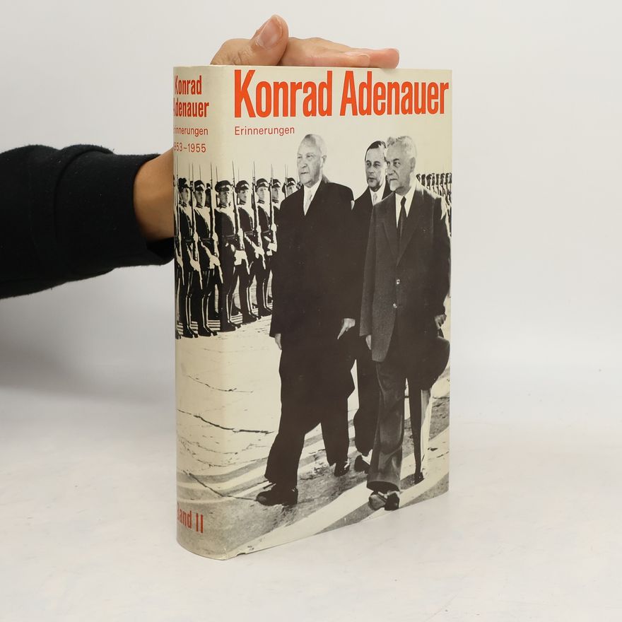 Konrad Adenauer Erinnerungen 1953-1955. Band II