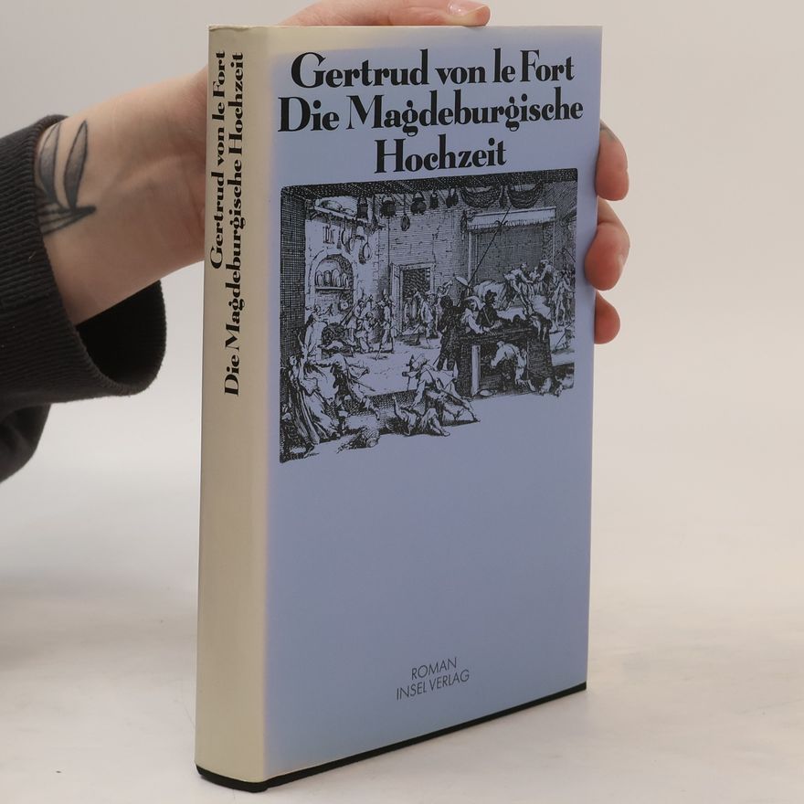 Gertrud von le Fort Die Magdeburgische Hochzeit