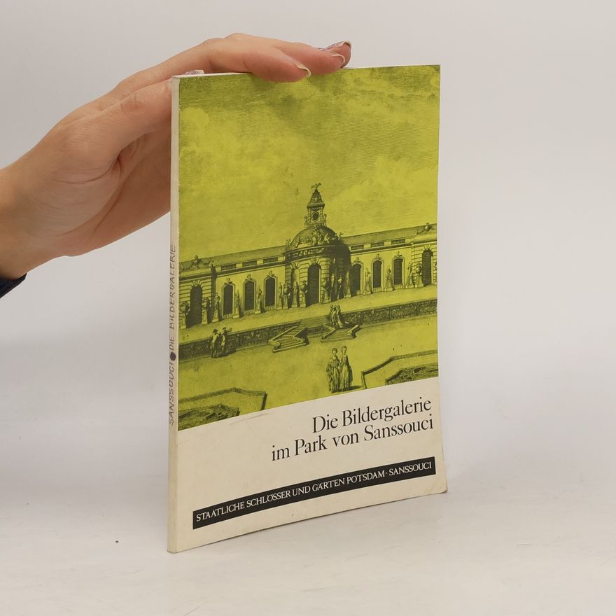 Barbara Spindler Die Bildergalerie im Park von Sanssouci