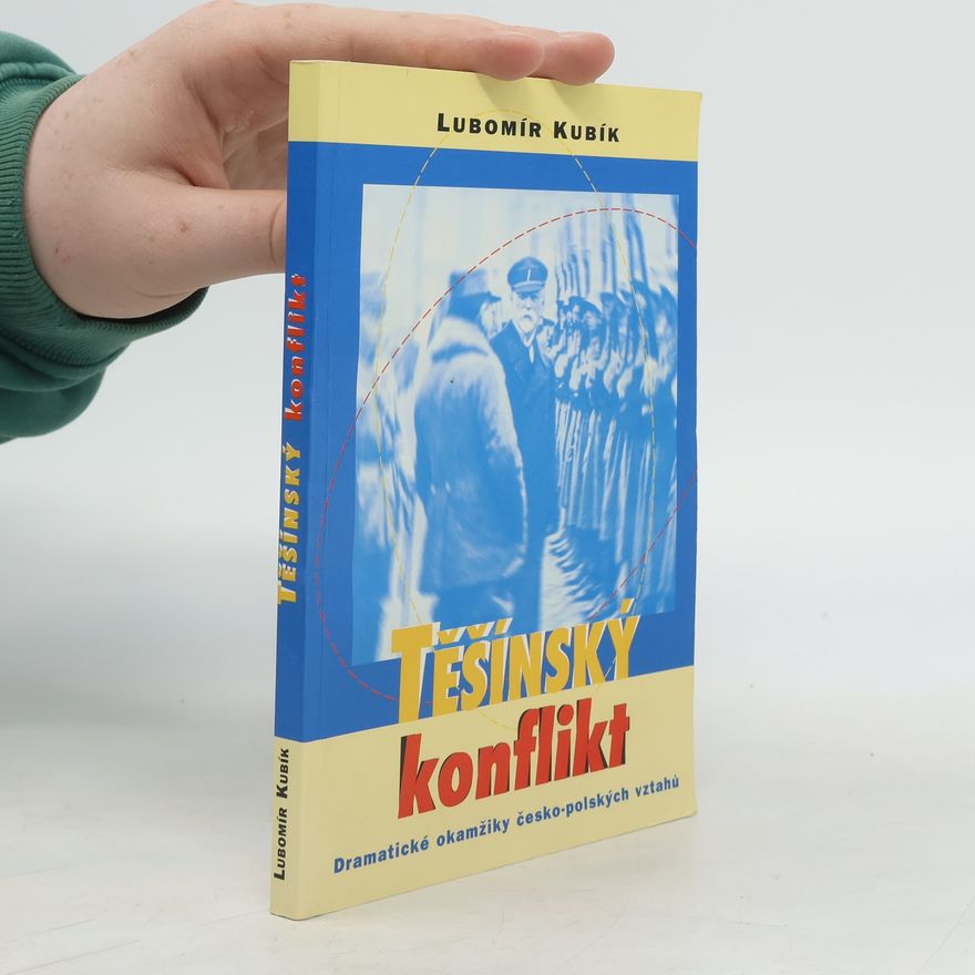 Lubomír Kubík Těšínský konflikt