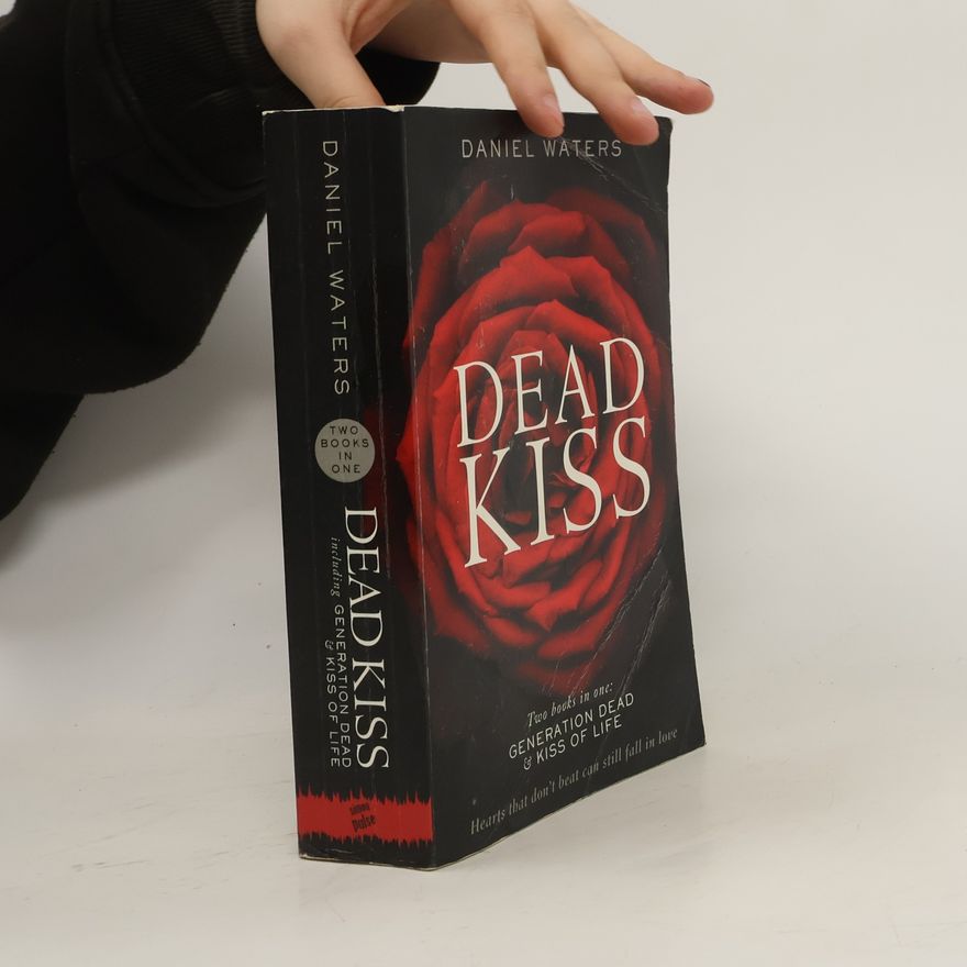 Daniel Waters Dead Kiss: Two Books In One: Generation Dead & Kiss of Life