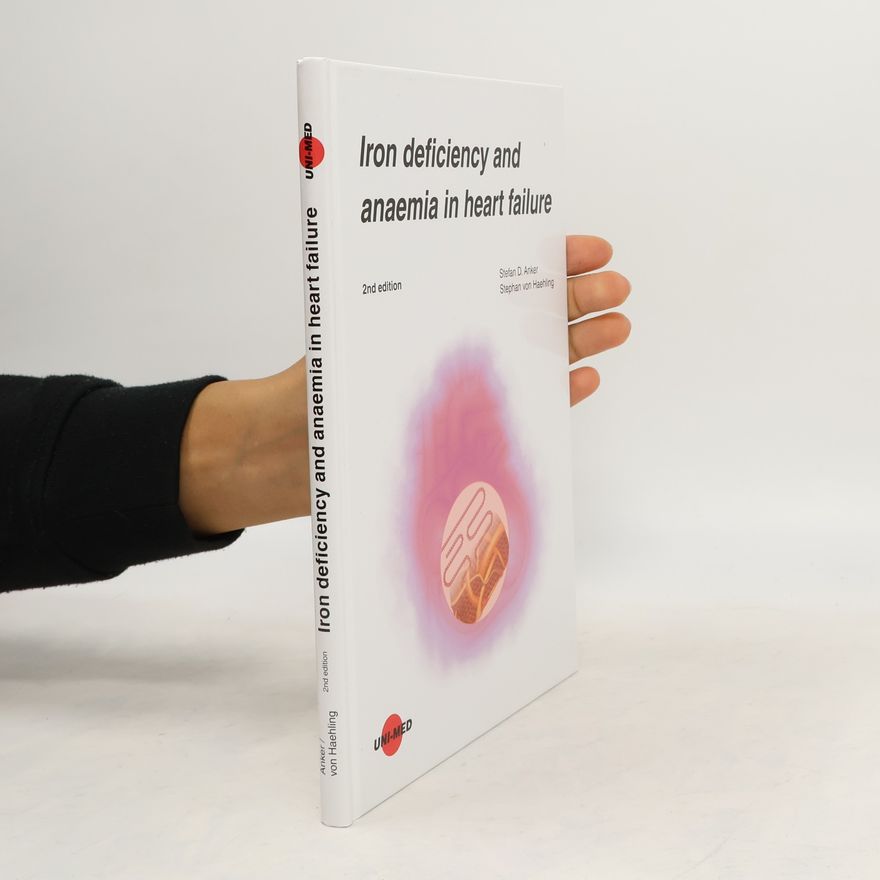 Stephan von Haehling Iron Deficiency and Anaemia in Heart Failure