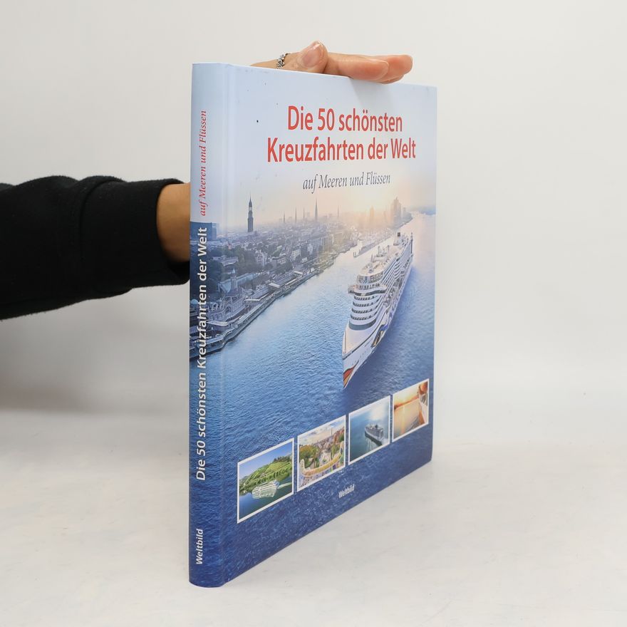 Reinhart Bünger Die 50 schönsten Kreuzfahrten der Welt