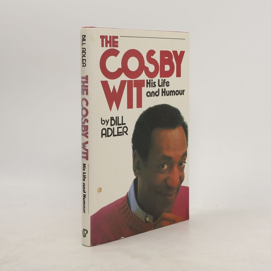 Bill Adler The Cosby Wit: His Life and Humour