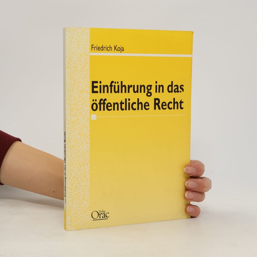 Friedrich Koja Einführung in das öffentliche Recht