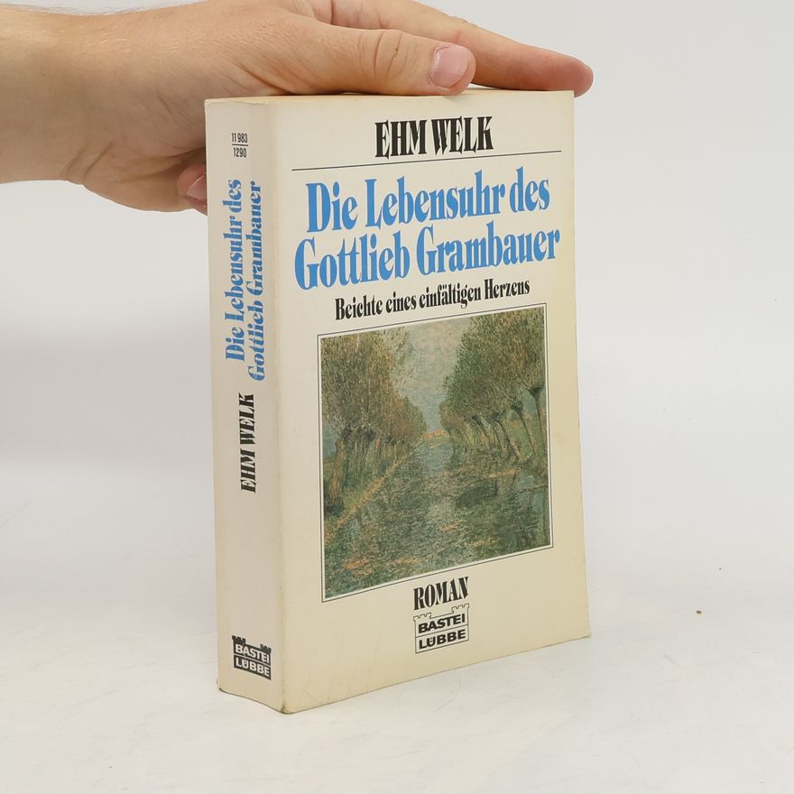 Ehm Welk Die Lebensuhr des Gottlieb Grambauer
