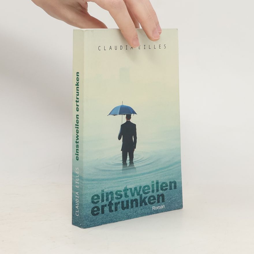 Claudia Eilles-Matthiessen Einstweilen ertrunken