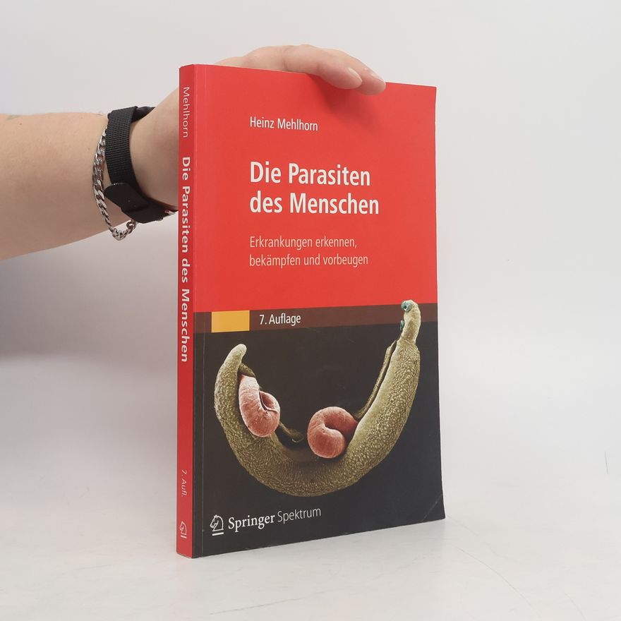 Heinz Mehlhorn Die Parasiten des Menschen