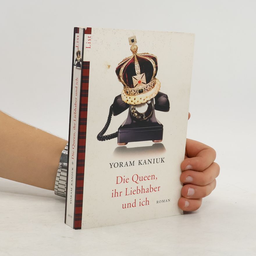 Yoram Kaniuk Die Queen, ihr Liebhaber und ich. Roman