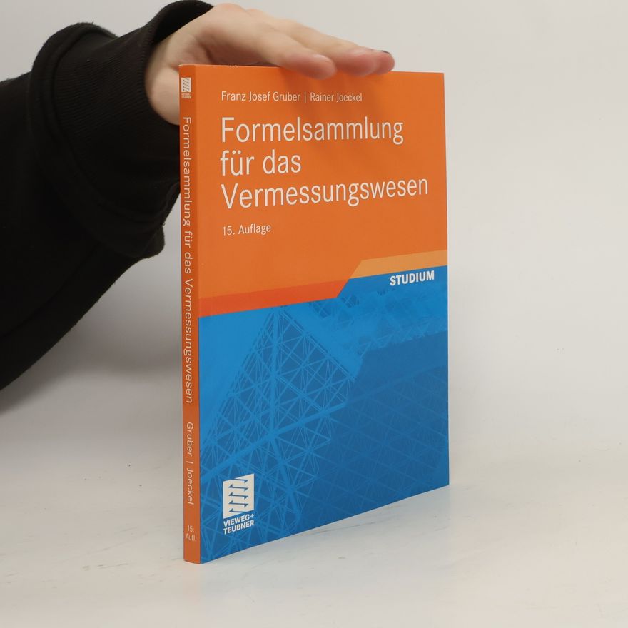 Franz Josef Gruber Formelsammlung für das Vermessungswesen