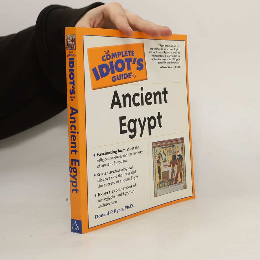 Donald P. Ryan The Complete Idiot's Guide(R) to Ancient Egypt
