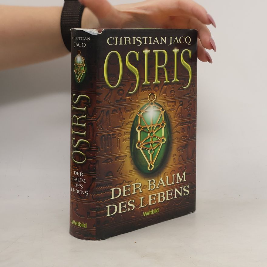 Christian Jacq Osiris. Der Baum des Lebens