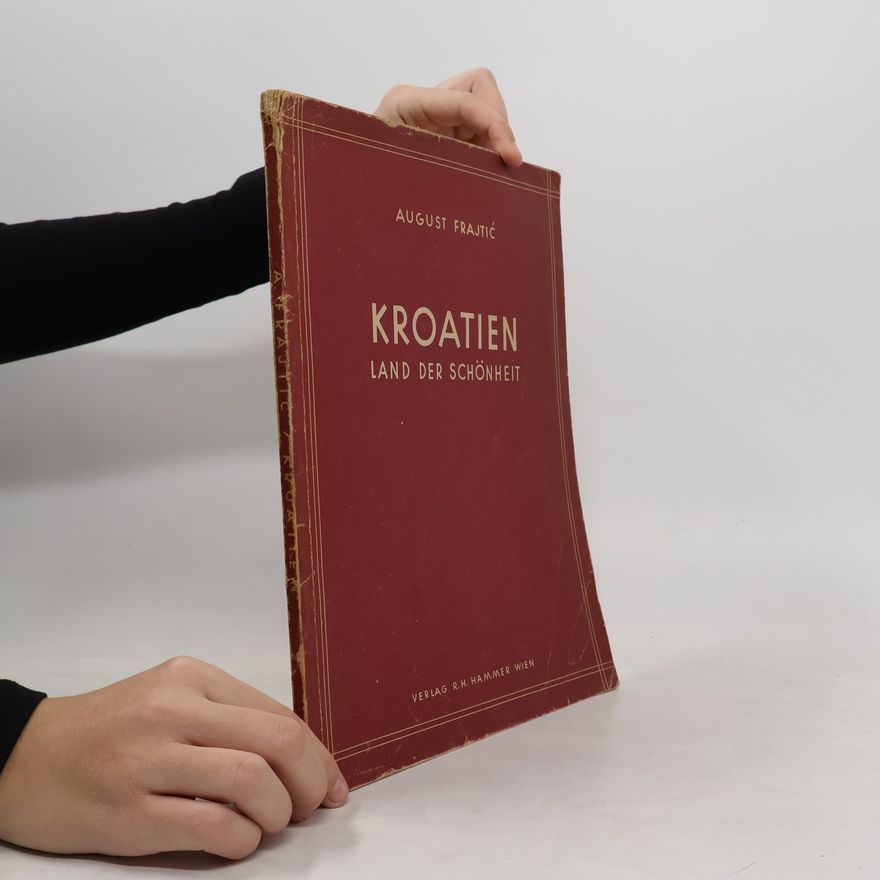 August Frajtić Kroatien. Land der Schönheit