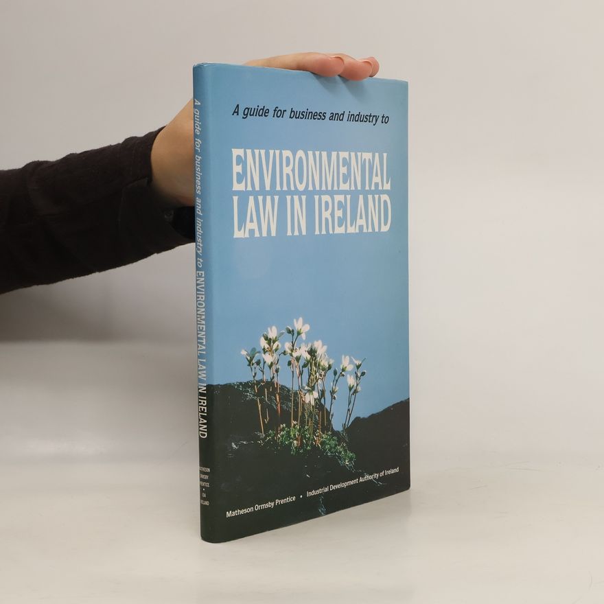 Autorenkollektiv A Guide for Business and Industry to Environmental Law in Ireland