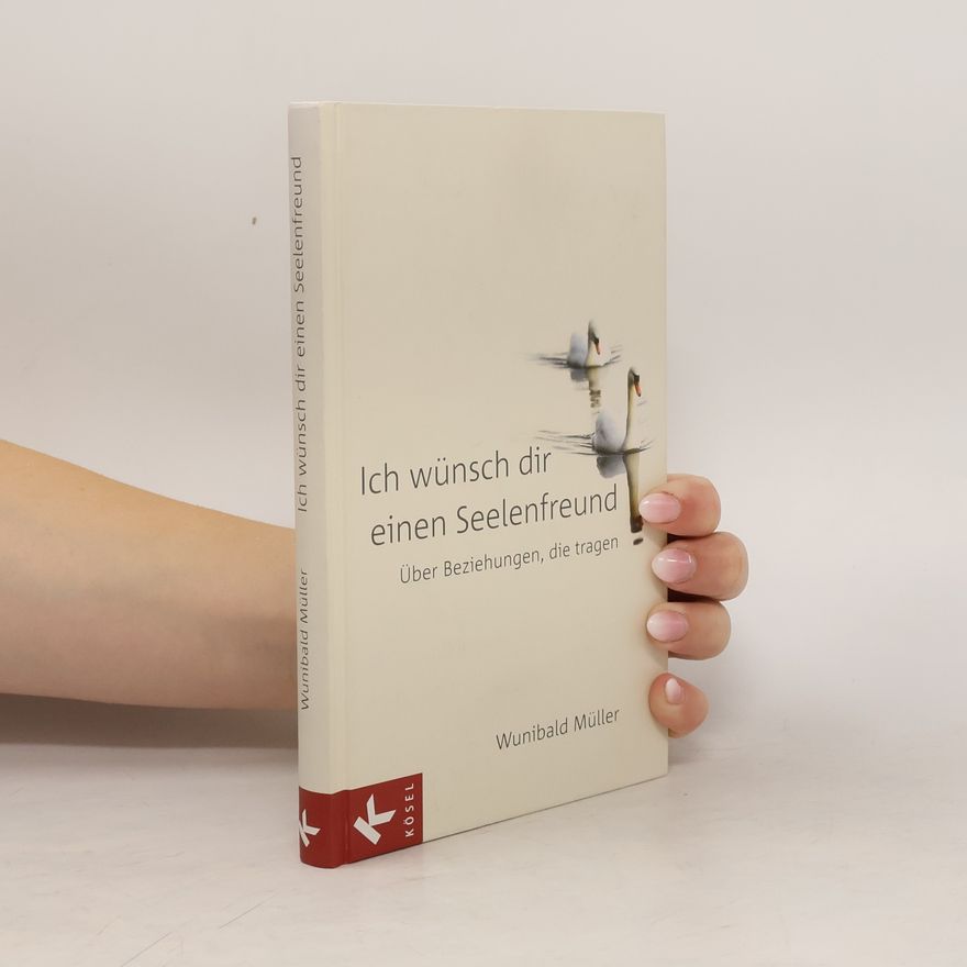 Wunibald Müller Ich wünsch dir einen Seelenfreund