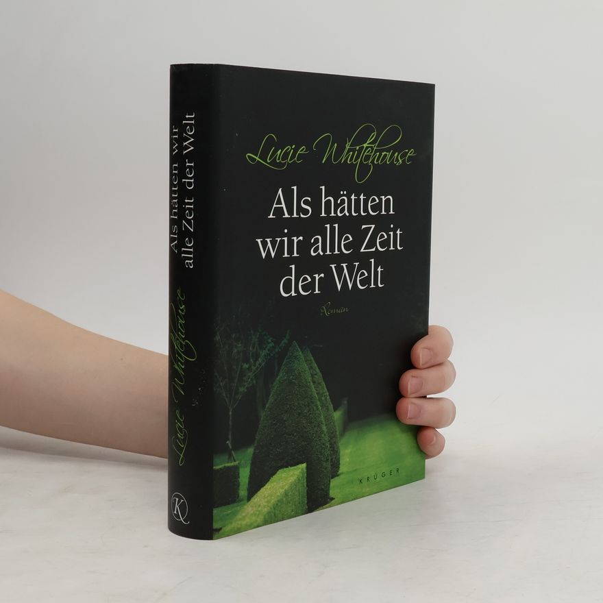 Lucie Whitehouse Als hätten wir alle Zeit der Welt
