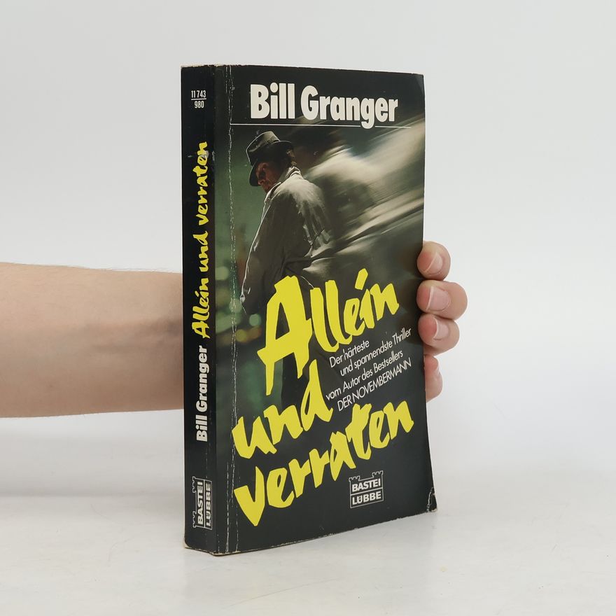 Bill Granger Allein und verraten. Thriller.