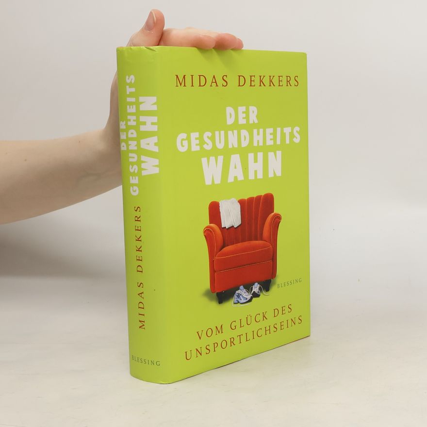 Midas Dekkers Der Gesundheitswahn