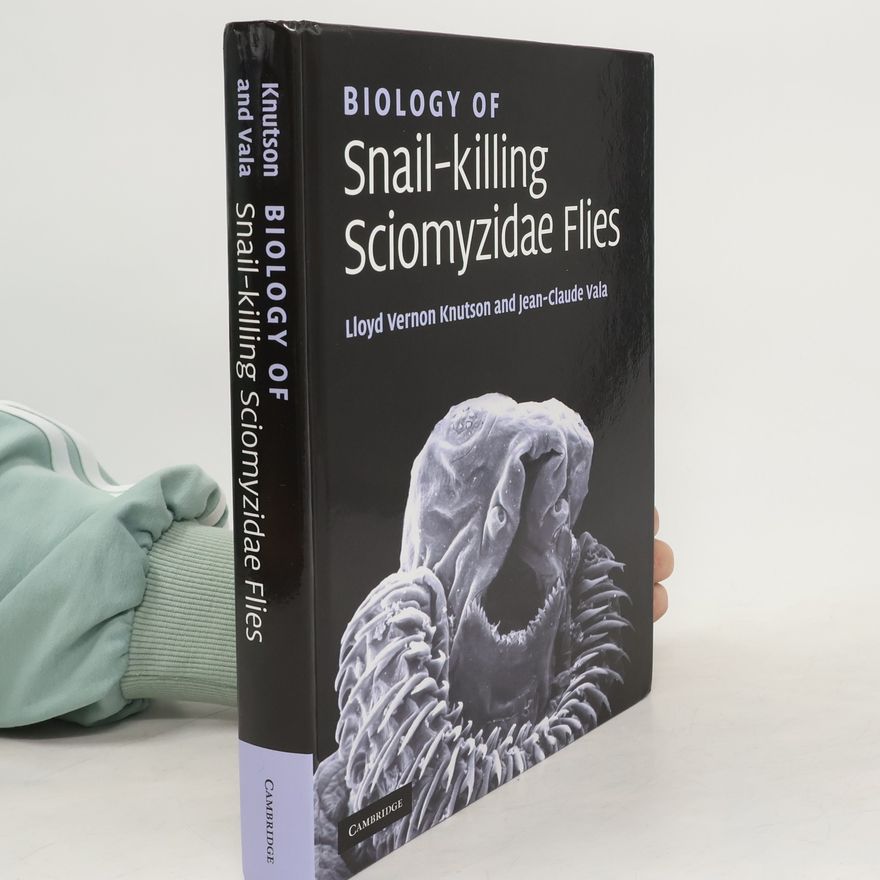 Jean-Claude Vala Biology of Snail-Killing Sciomyzidae Flies