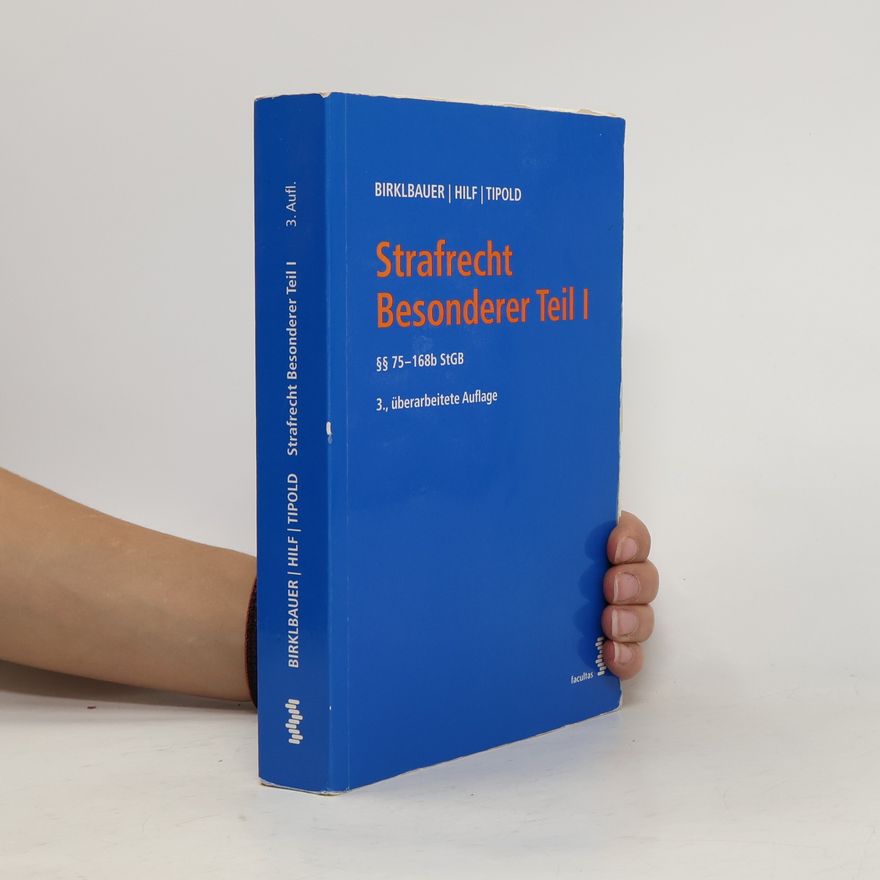 Alois Birklbauer Strafrecht, Besonderer Teil I