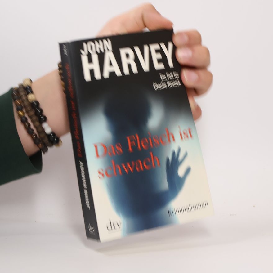John Harvey Das Fleisch ist schwach