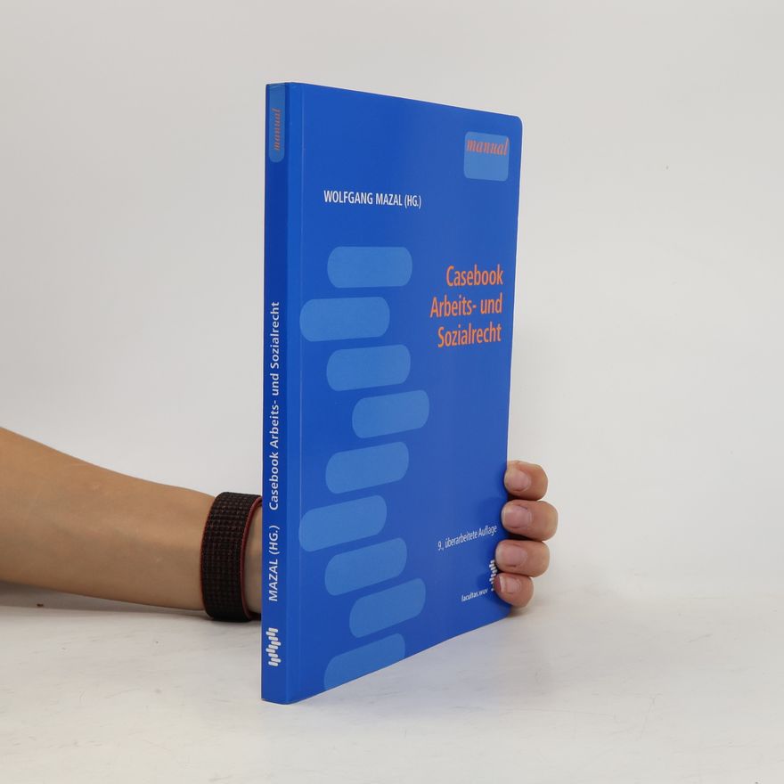 Wolfgang Mazal Casebook Arbeits- und Sozialrecht