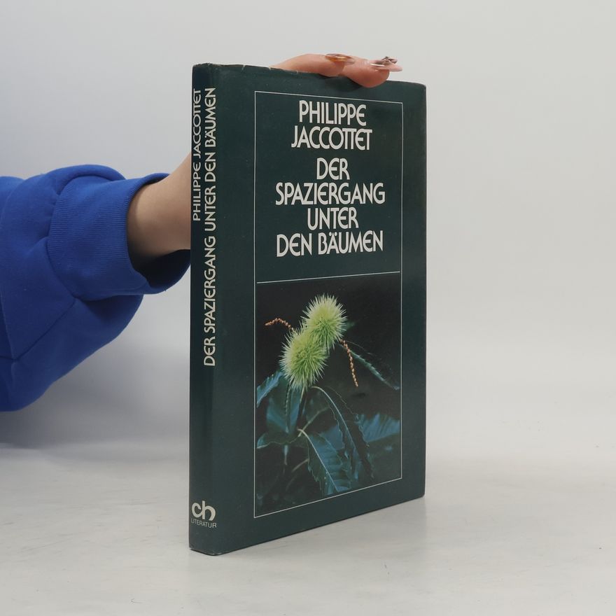 Philippe Jaccottet Der Spaziergang unter den Bäumen