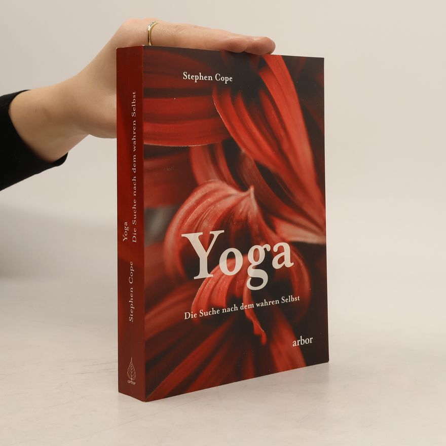 Stephen Cope Yoga - die Suche nach dem wahren Selbst