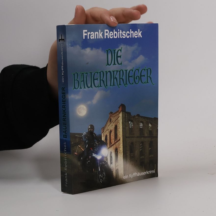 Frank Rebitschek Die Bauernkrieger