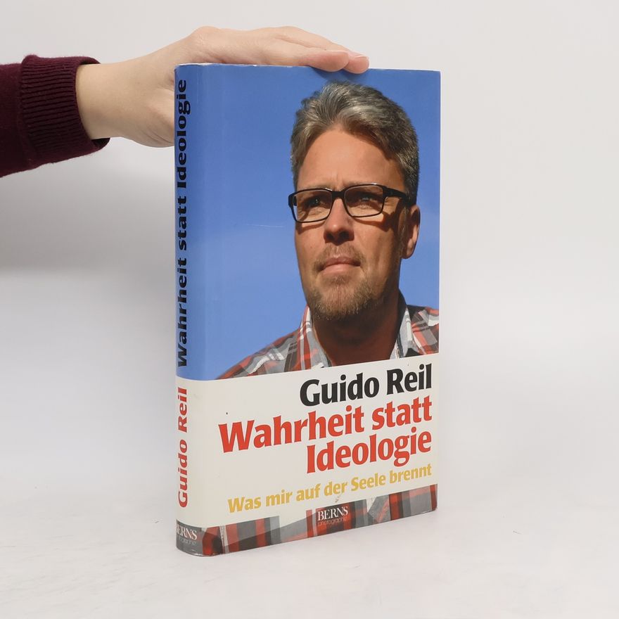 Guido Reil Wahrheit statt Ideologie