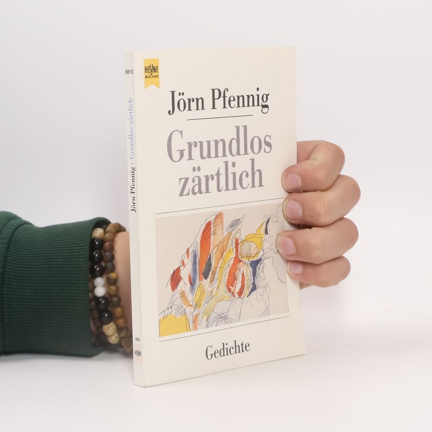 Jörn Pfennig Grundlos zärtlich