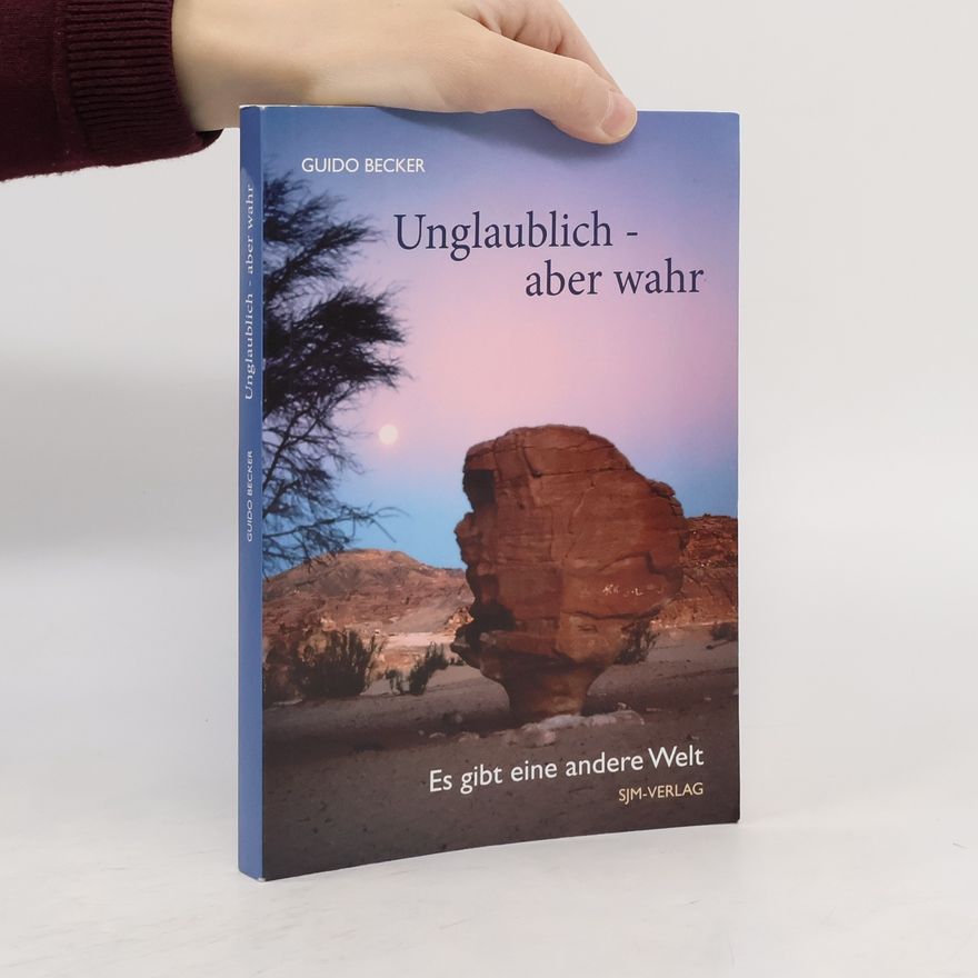 Guido Becker Unglaublich - aber wahr