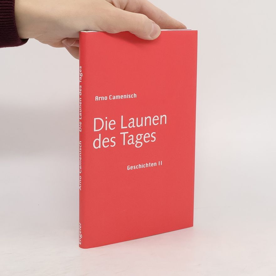 Arno Camenisch Die Launen des Tages