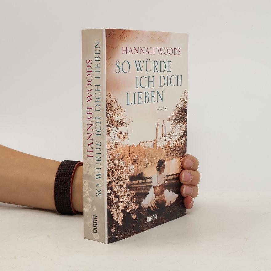 Hannah Woods So würde ich dich lieben