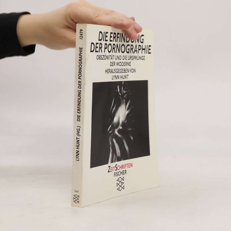 Lynn Hunt Die Erfindung der Pornographie