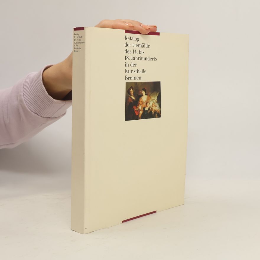 Corinna Höppner Katalog der Gemälde des 14. bis 18. Jahrhunderts in der Kunsthalle Bremen