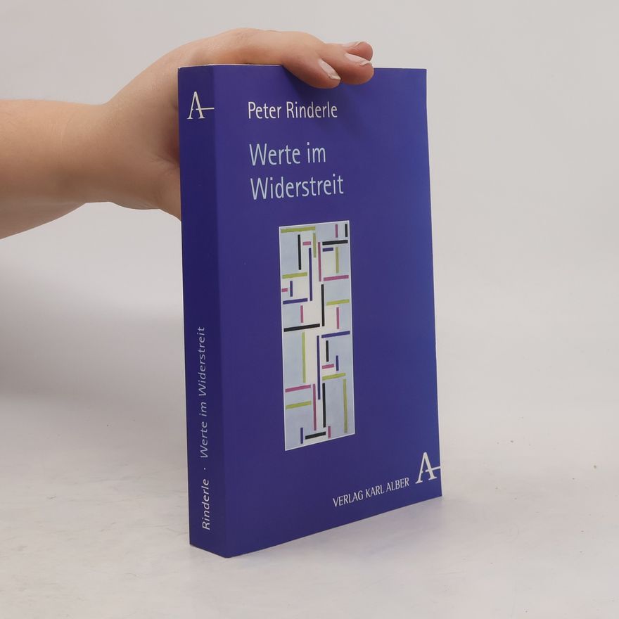 Peter Rinderle Werte im Widerstreit