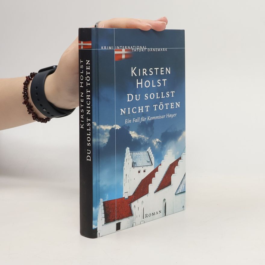Kirsten Holst Du sollst nicht töten. Ein Fall für Kommissar Høyer