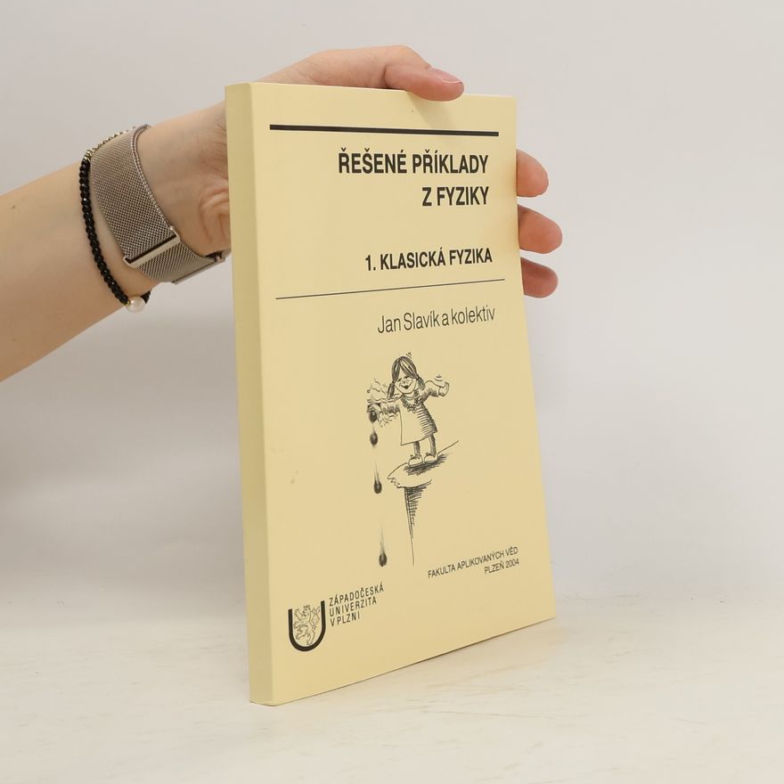 Jan Slavík Řešené příklady z fyziky: 1. klasická fyzika