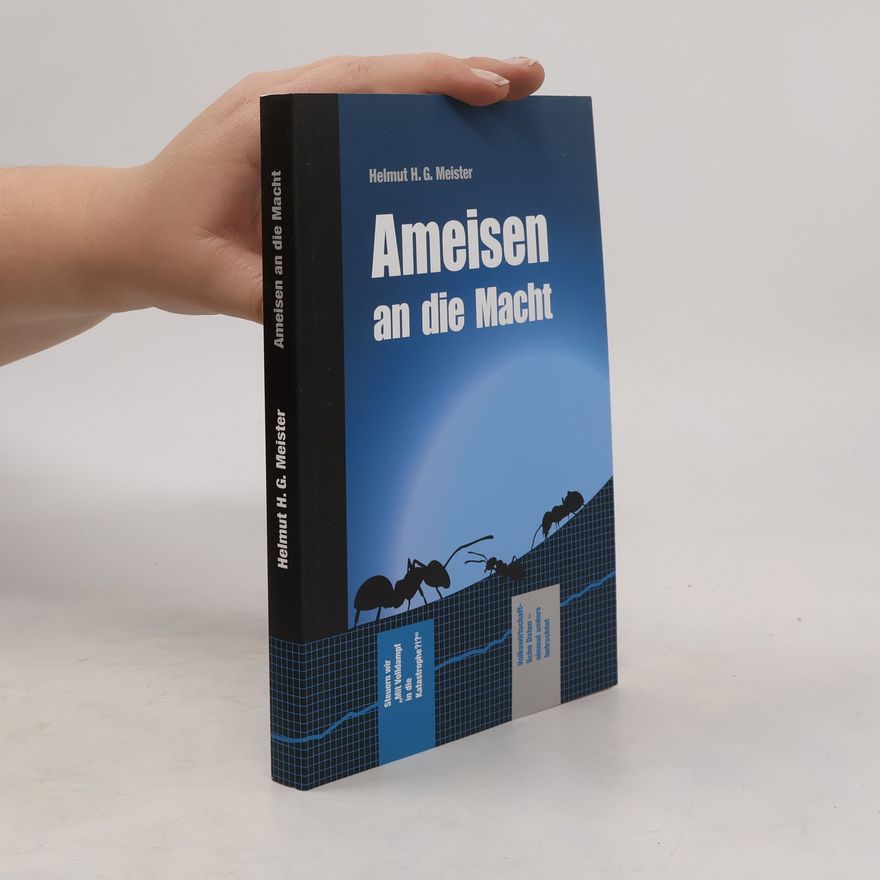 Helmut H. G. Meister Ameisen an die Macht