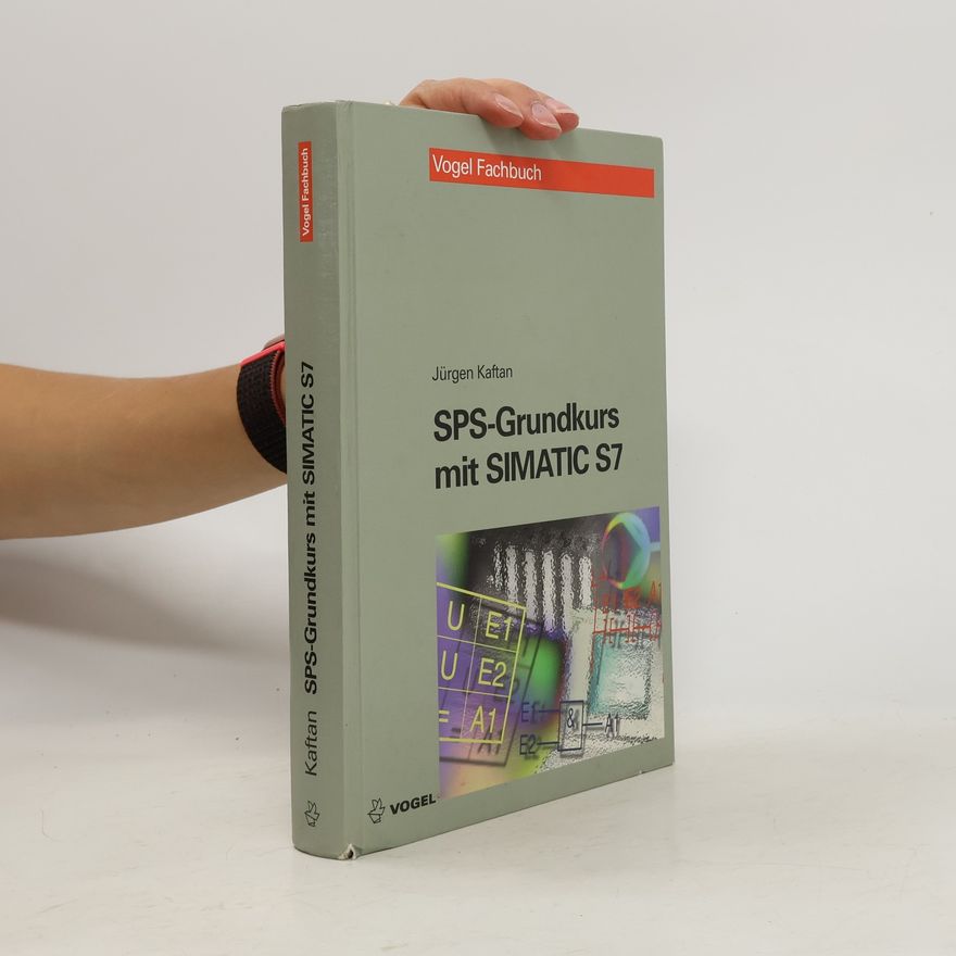 Jürgen Kaftan SPS-Grundkurs mit SIMATIC S7