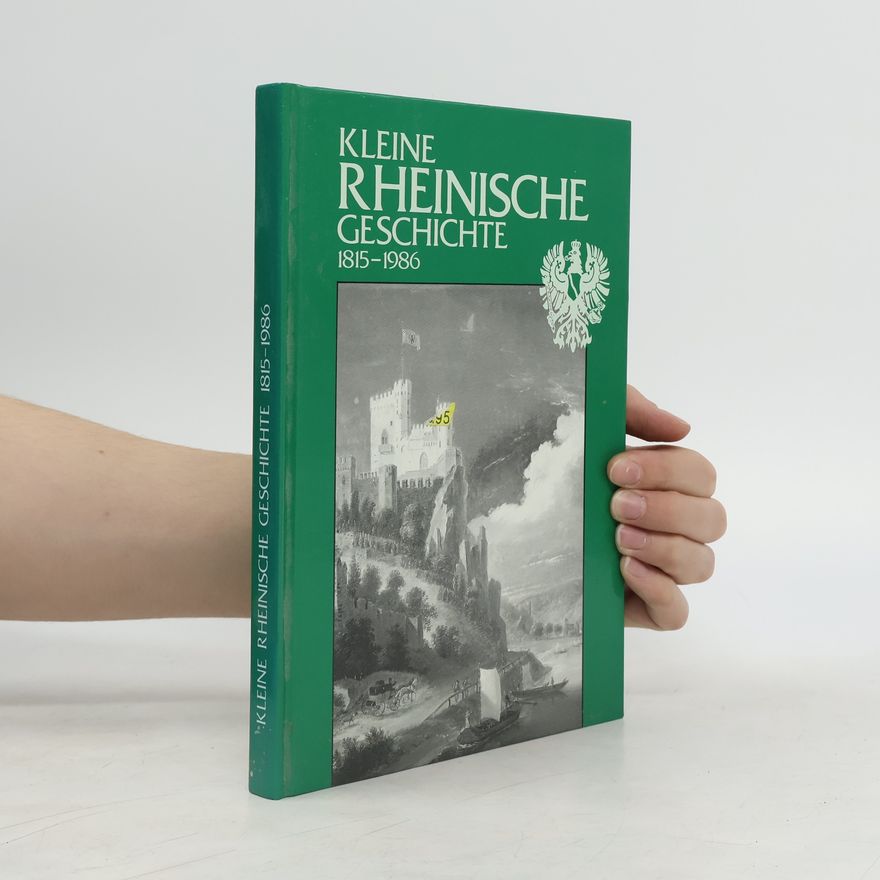 Autorenkollektiv Kleine rheinische Geschichte 1815-1986