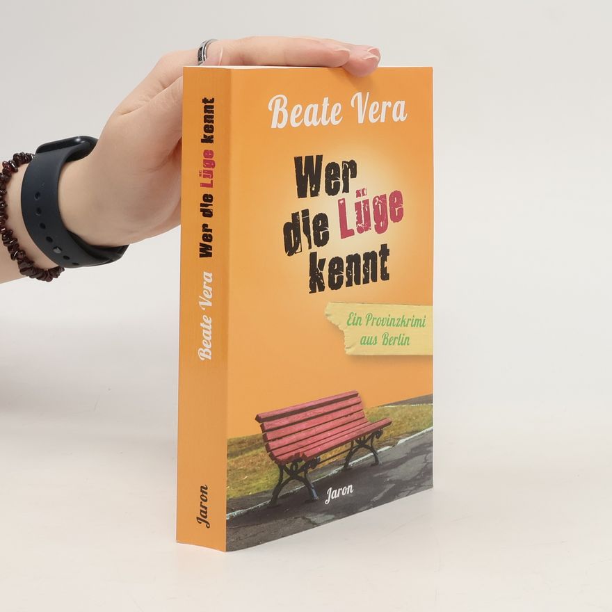 Beate Vera Wer die Lüge kennt