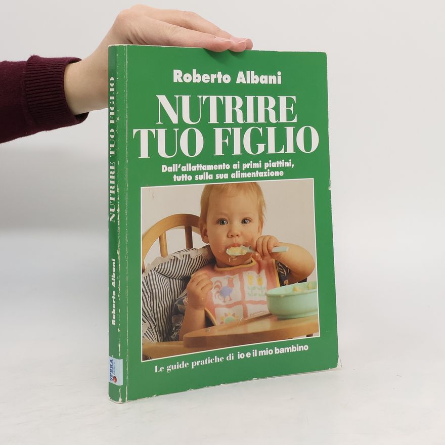 Roberto Albani Nutrire Tuo Figlio
